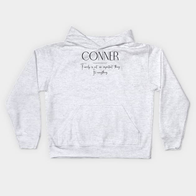 Conner Family, Conner Name, Conner Middle Name Kids Hoodie by Rashmicheal